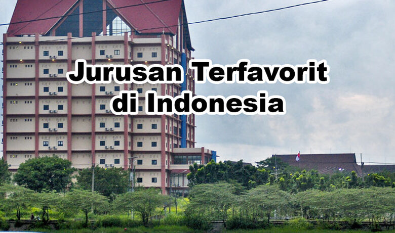 Jurusan Terfavorit di Indonesia